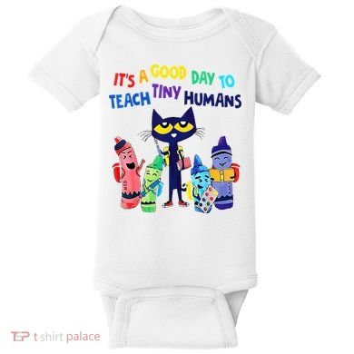 Teacher It's A Good Day To Teach Tiny Humans Baby Bodysuit