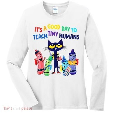 Teacher It's A Good Day To Teach Tiny Humans Women's Long Sleeve Shirt