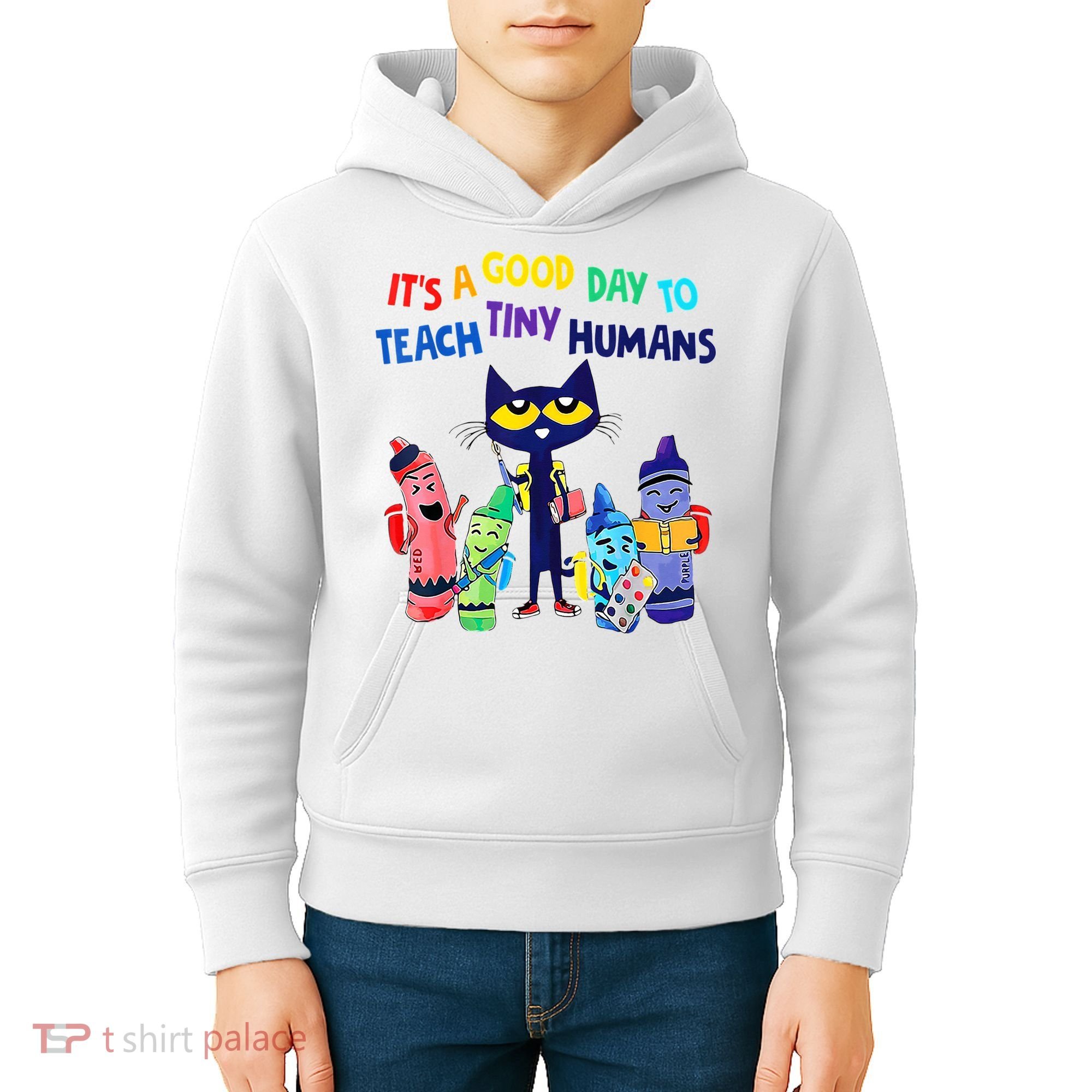 Teacher It's A Good Day To Teach Tiny Humans Kids Hoodie