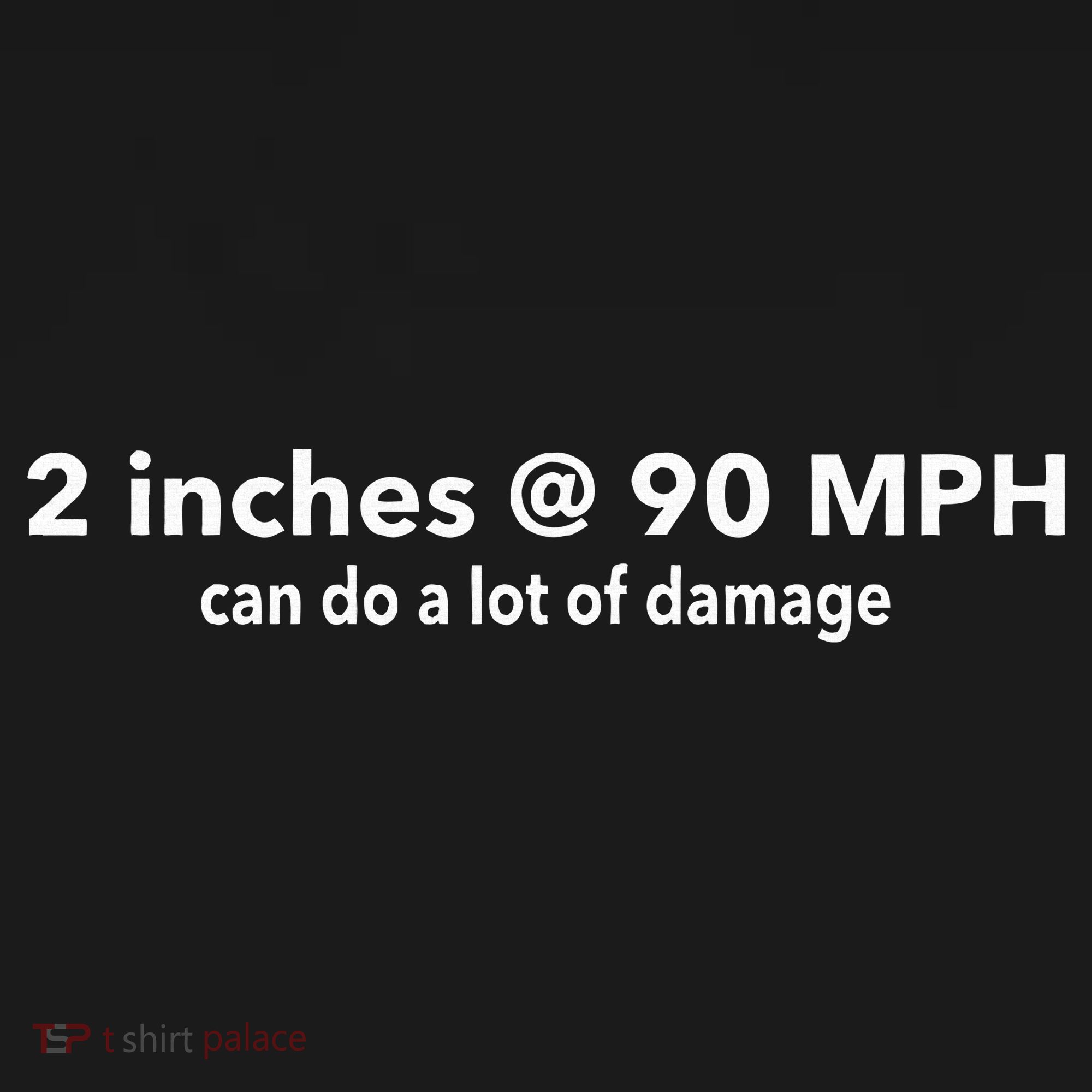 Two Inches At 90 Mph Can Do A Lot Of Damage Women's Hoodie