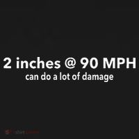 Two Inches At 90 Mph Can Do A Lot Of Damage Visor thumb 3