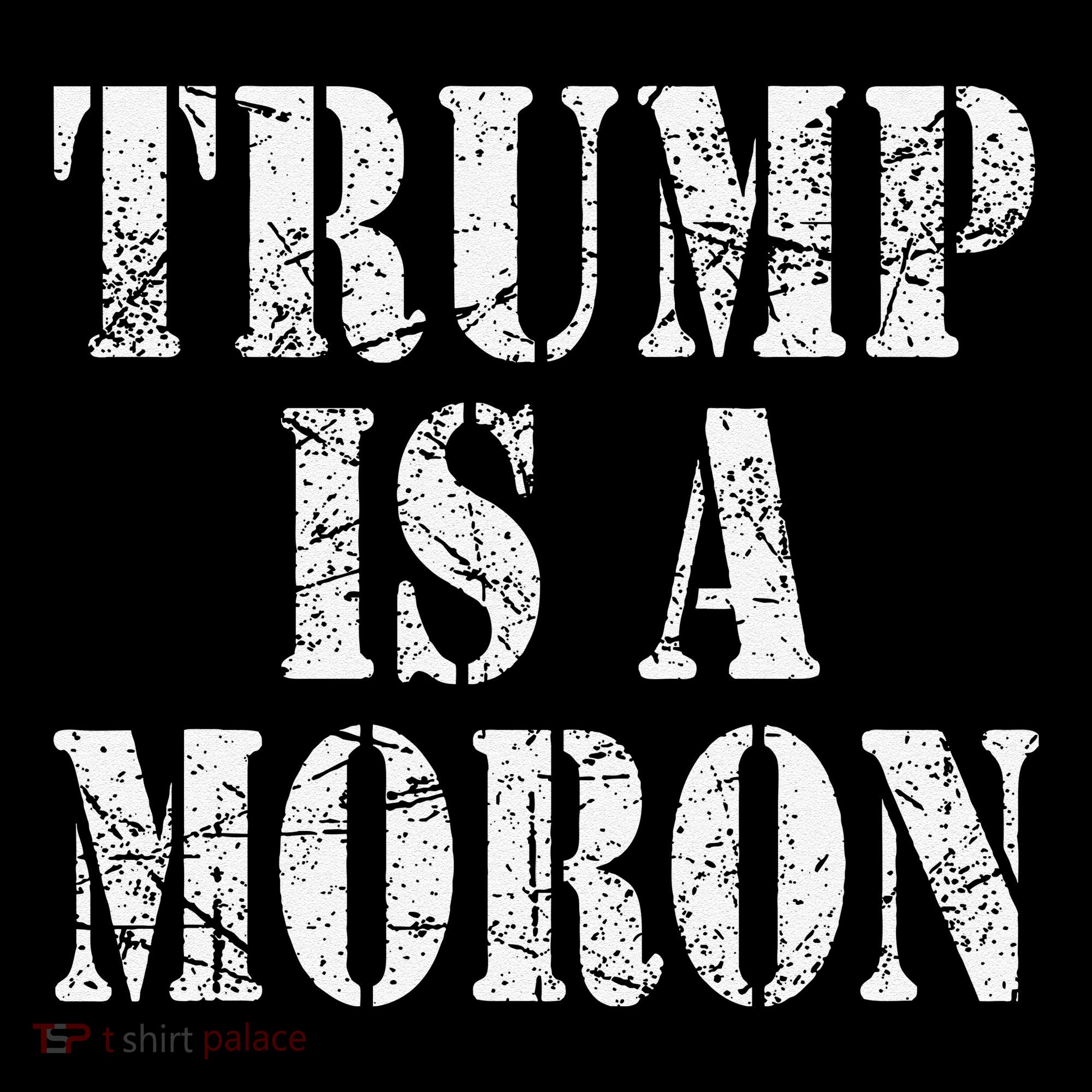Trump Is A Moron Antitrump Dumb Stupid Idiot Coffee Mug