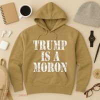Trump Is A Moron Antitrump Dumb Stupid Idiot Hoodie thumb 3