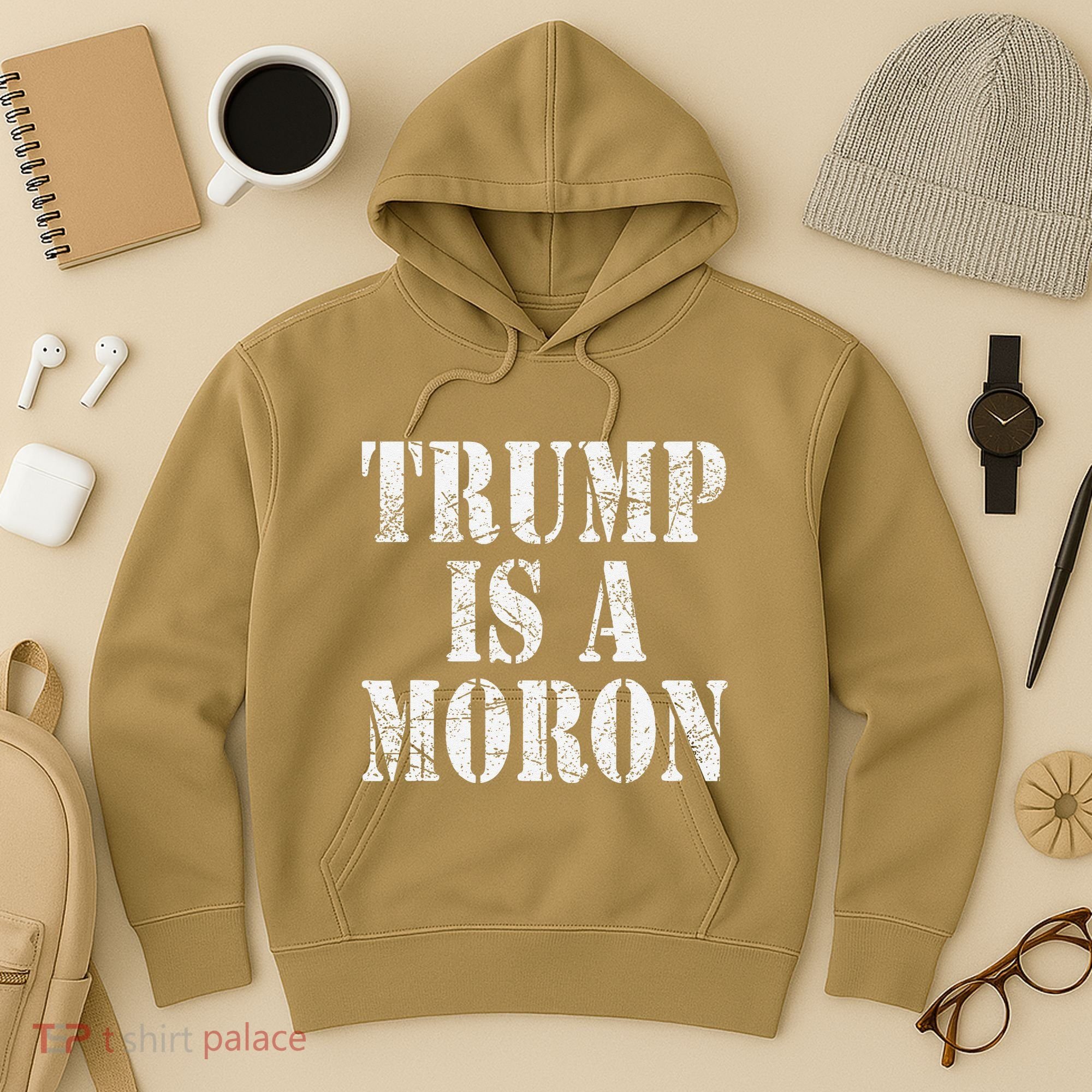Trump Is A Moron Antitrump Dumb Stupid Idiot Hoodie
