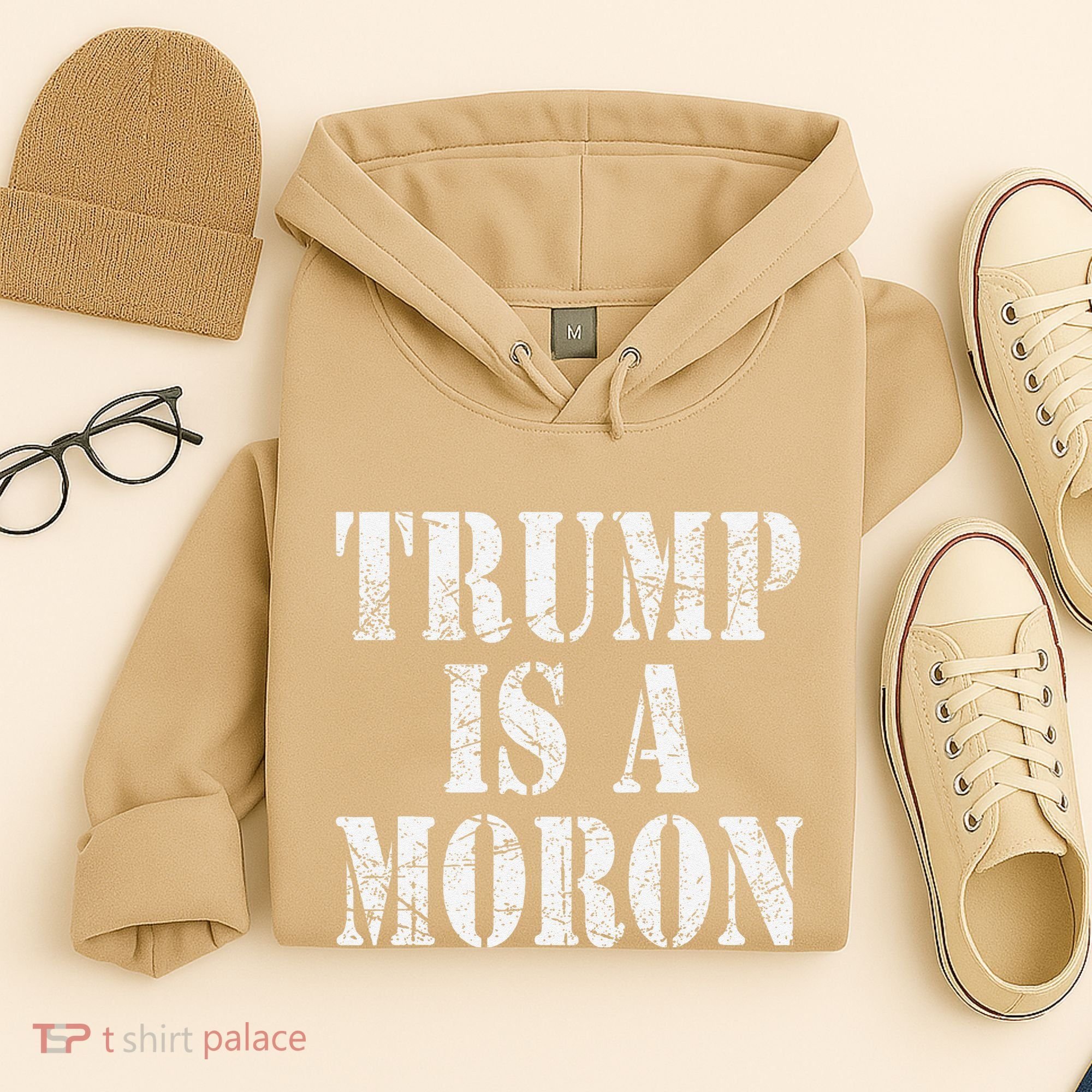 Trump Is A Moron Antitrump Dumb Stupid Idiot Hoodie