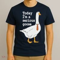 Today Im A Serious Goose Silly Humor T-Shirt thumb 3