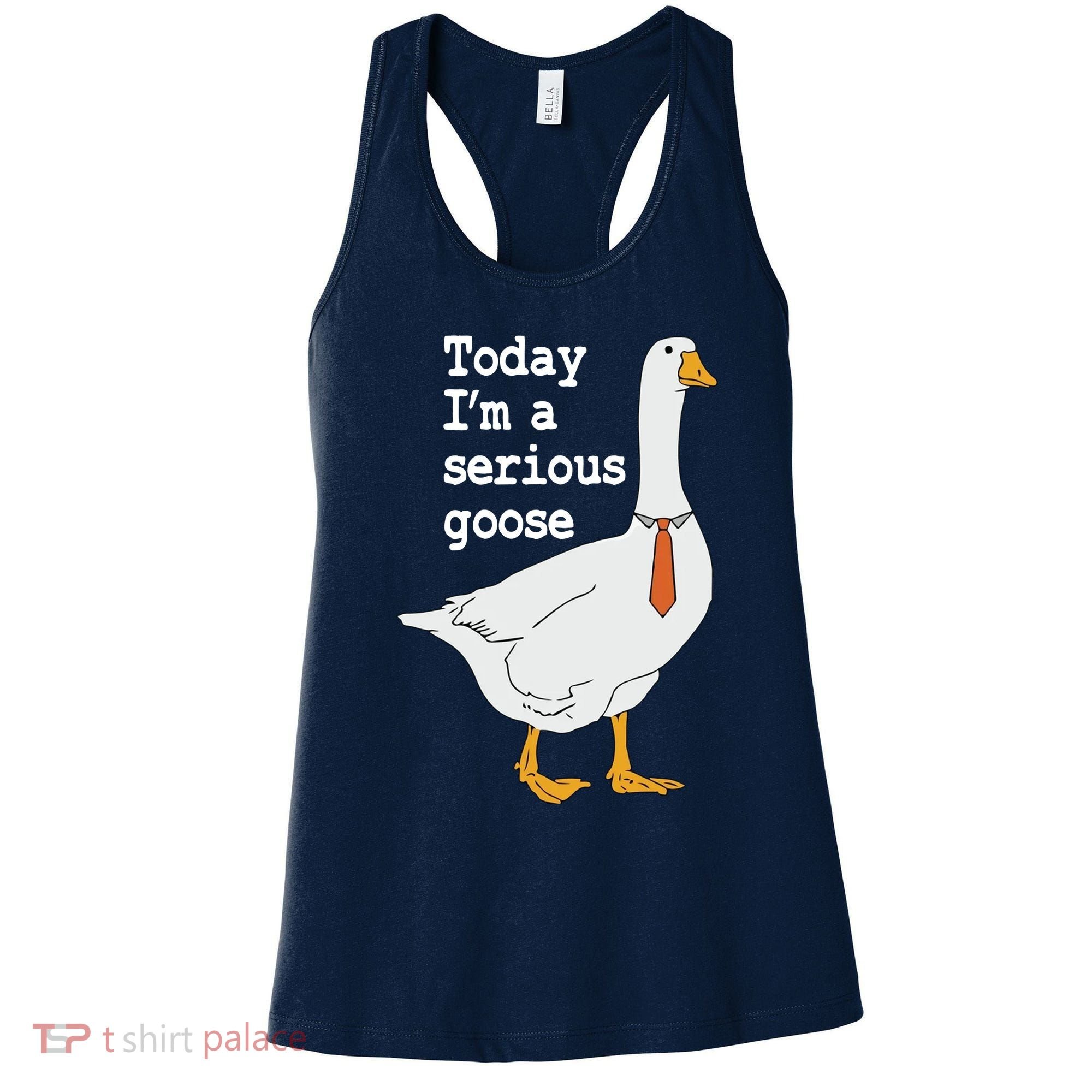 Today Im A Serious Goose Silly Humor Women's Tank Top