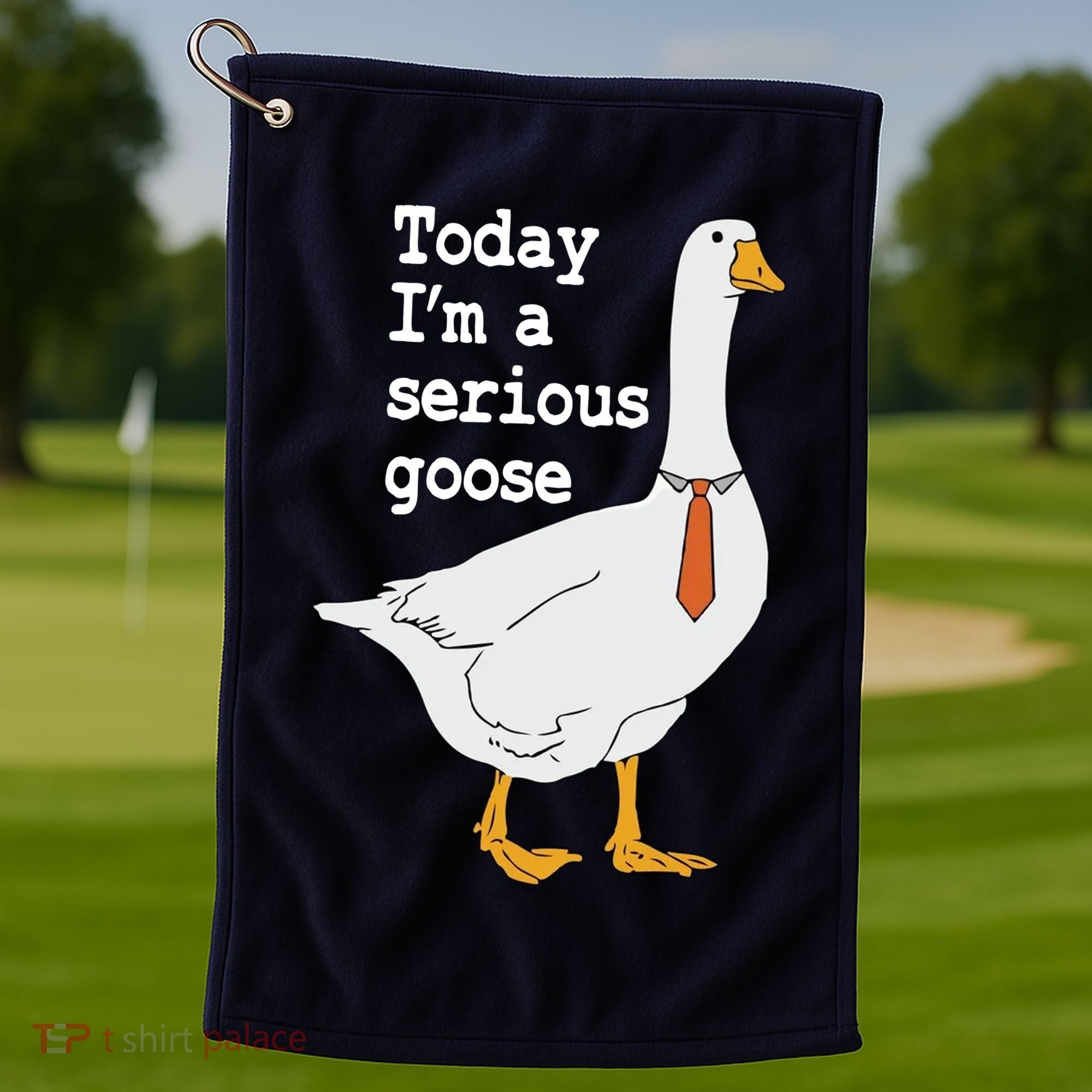 Today Im A Serious Goose Silly Humor Golf Towel
