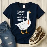 Today Im A Serious Goose Silly Humor Women's T-Shirt thumb 3