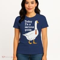 Today Im A Serious Goose Silly Humor Women's T-Shirt thumb 4