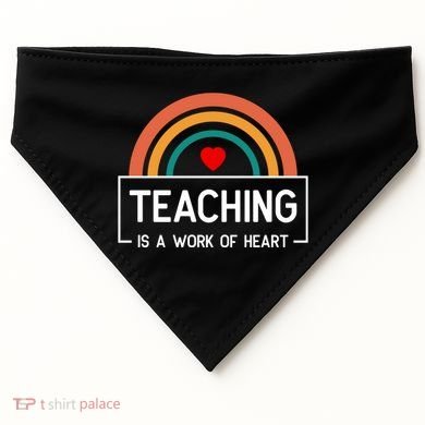 Teaching Is A Work Of Heart Rainbow USA-Made Doggie Bandana