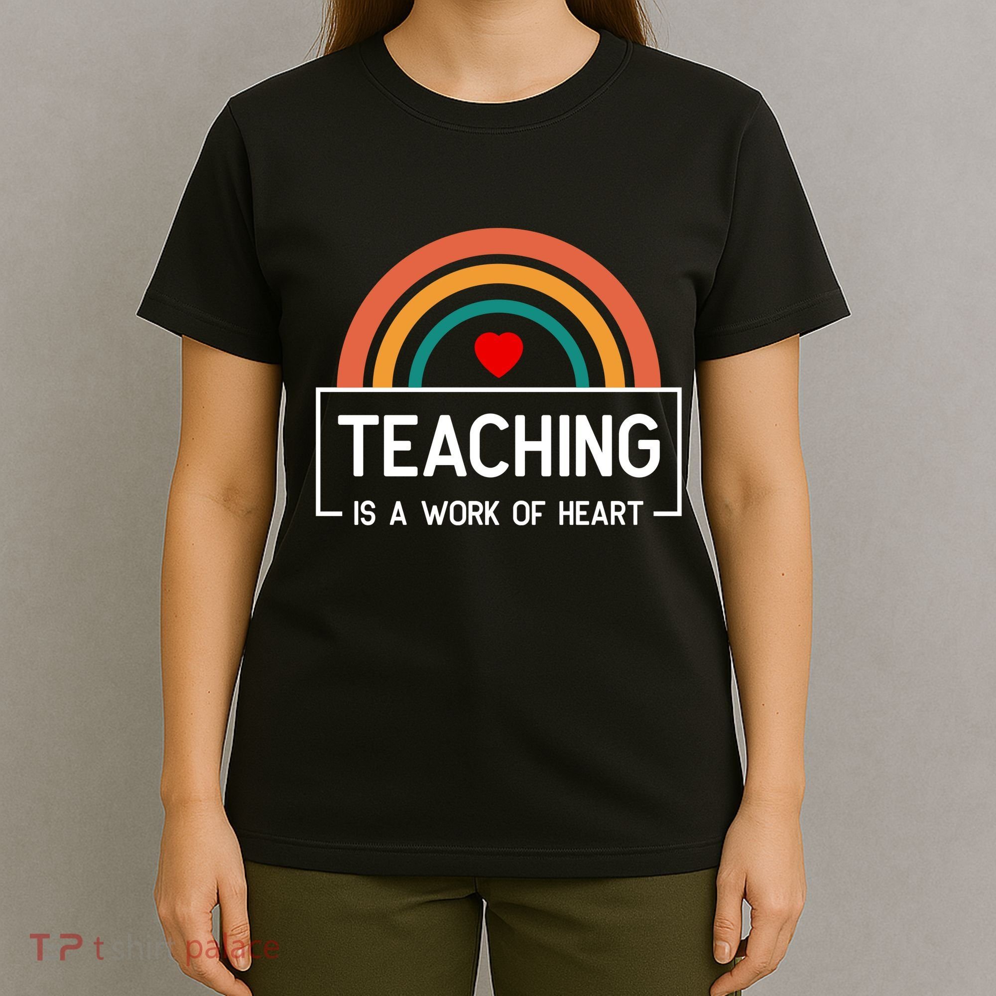 Teaching Is A Work Of Heart Rainbow T-Shirt