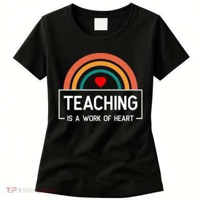 Teaching Is A Work Of Heart Rainbow Women's T-Shirt
