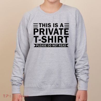 This Is A Private Please Do Not Read Women's Sweatshirt