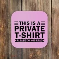 This Is A Private Please Do Not Read Coaster thumb 0