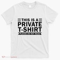 This Is A Private Please Do Not Read T-Shirt thumb 0