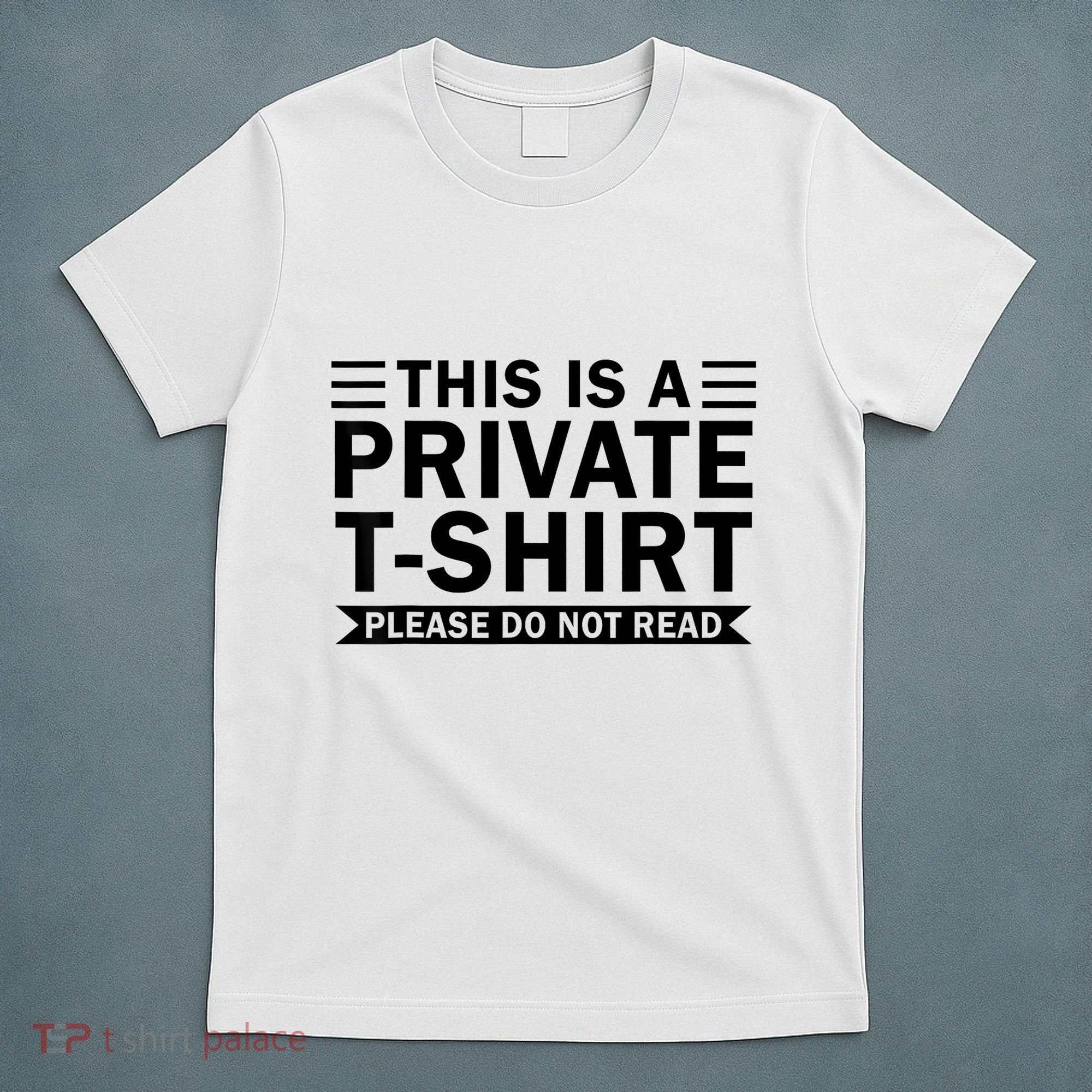 This Is A Private Please Do Not Read T-Shirt