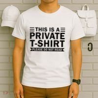 This Is A Private Please Do Not Read T-Shirt thumb 6