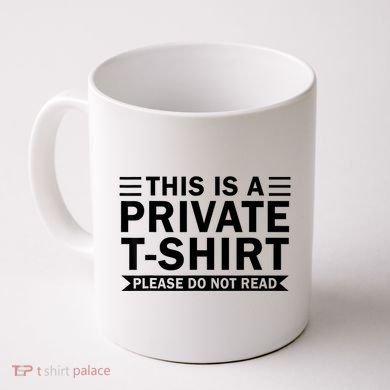 This Is A Private Please Do Not Read Coffee Mug