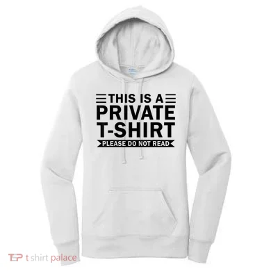 This Is A Private Please Do Not Read Women's Hoodie