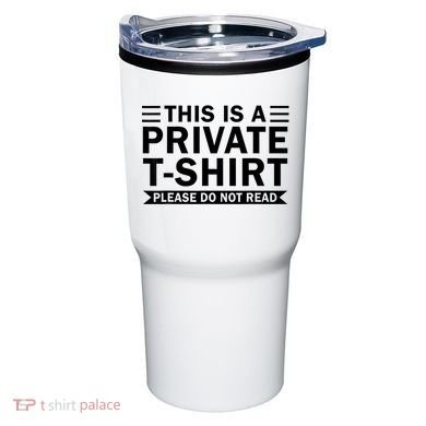 This Is A Private Please Do Not Read Tumbler