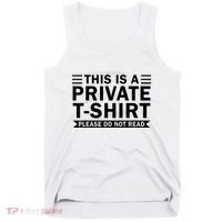 This Is A Private Please Do Not Read Tank Top thumb 0