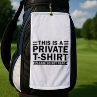This Is A Private Please Do Not Read Golf Towel thumb 2