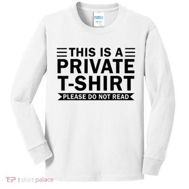 This Is A Private Please Do Not Read Kids Long Sleeve Shirt