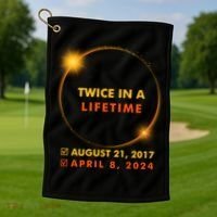 Twice In A Lifetime Solar Eclipse August 21 2017 April 8 2024 Golf Towel thumb 1