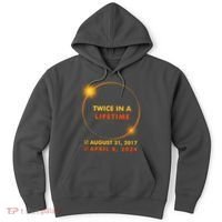 Twice In A Lifetime Solar Eclipse August 21 2017 April 8 2024 Hoodie thumb 0