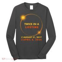Twice In A Lifetime Solar Eclipse August 21 2017 April 8 2024 Long Sleeve Shirt thumb 0