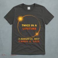 Twice In A Lifetime Solar Eclipse August 21 2017 April 8 2024 T-Shirt thumb 5