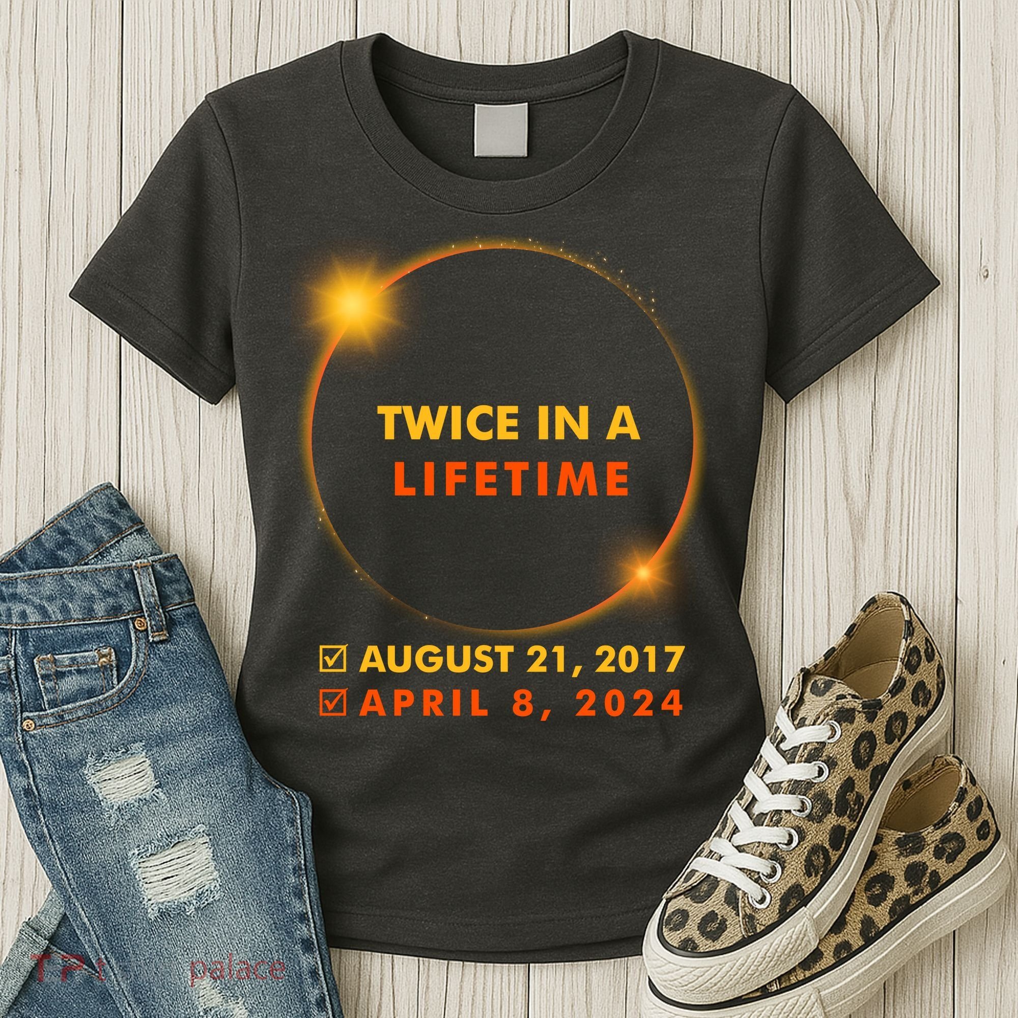 Twice In A Lifetime Solar Eclipse August 21 2017 April 8 2024 Women's T-Shirt