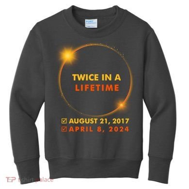 Twice In A Lifetime Solar Eclipse August 21 2017 April 8 2024 Kids Sweatshirt