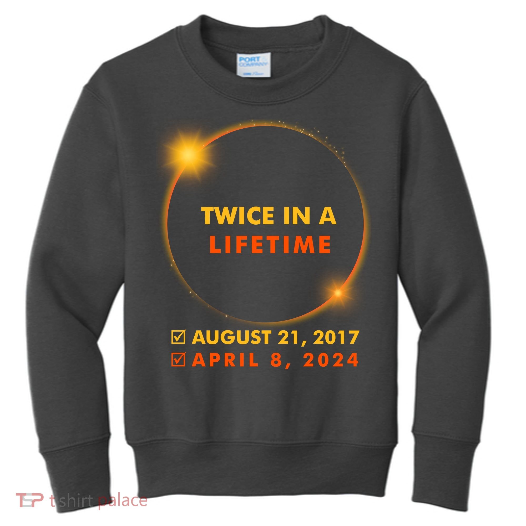 Twice In A Lifetime Solar Eclipse August 21 2017 April 8 2024 Kids Sweatshirt