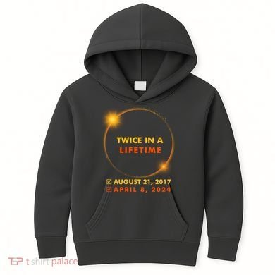 Twice In A Lifetime Solar Eclipse August 21 2017 April 8 2024 Kids Hoodie