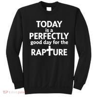 Today Is A Perfectly Good Day For The Rapture Sweatshirt thumb 0