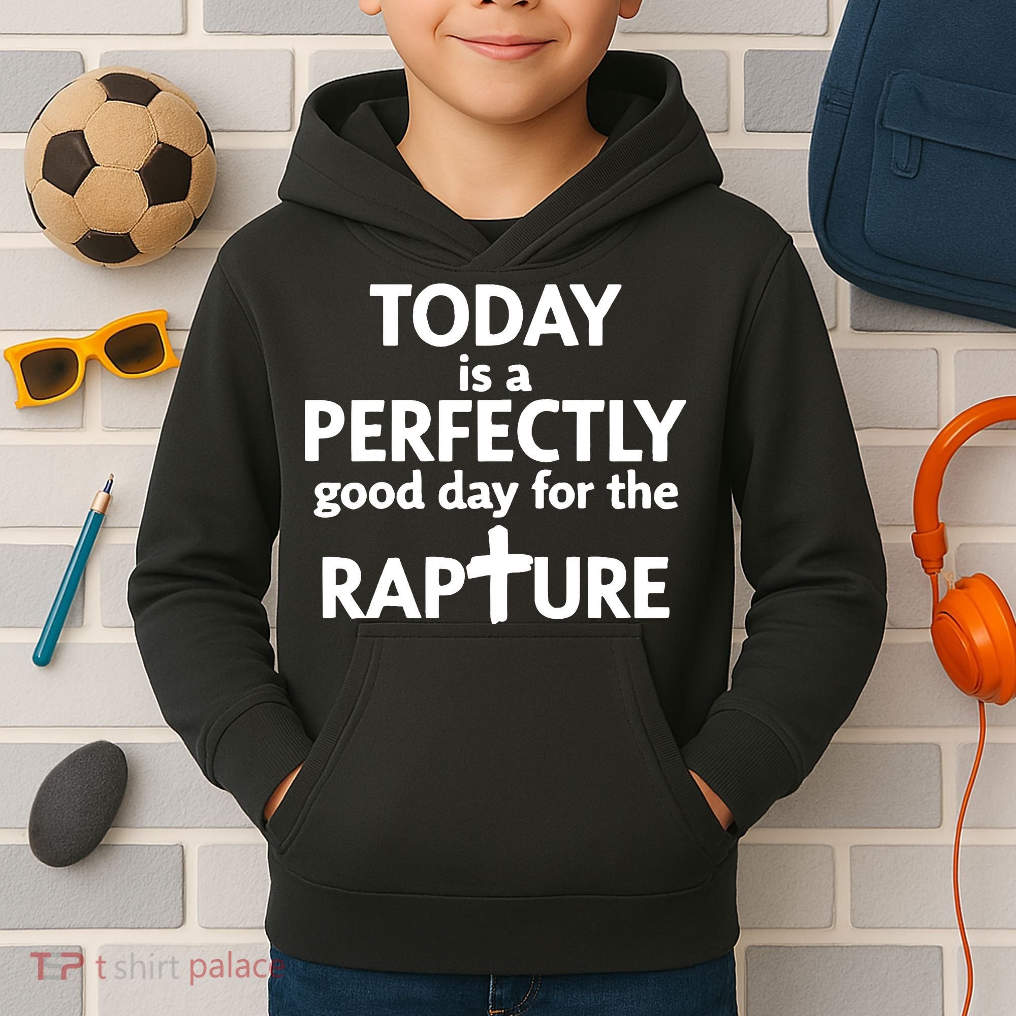 Today Is A Perfectly Good Day For The Rapture Kids Hoodie