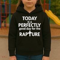 Today Is A Perfectly Good Day For The Rapture Kids Hoodie thumb 3