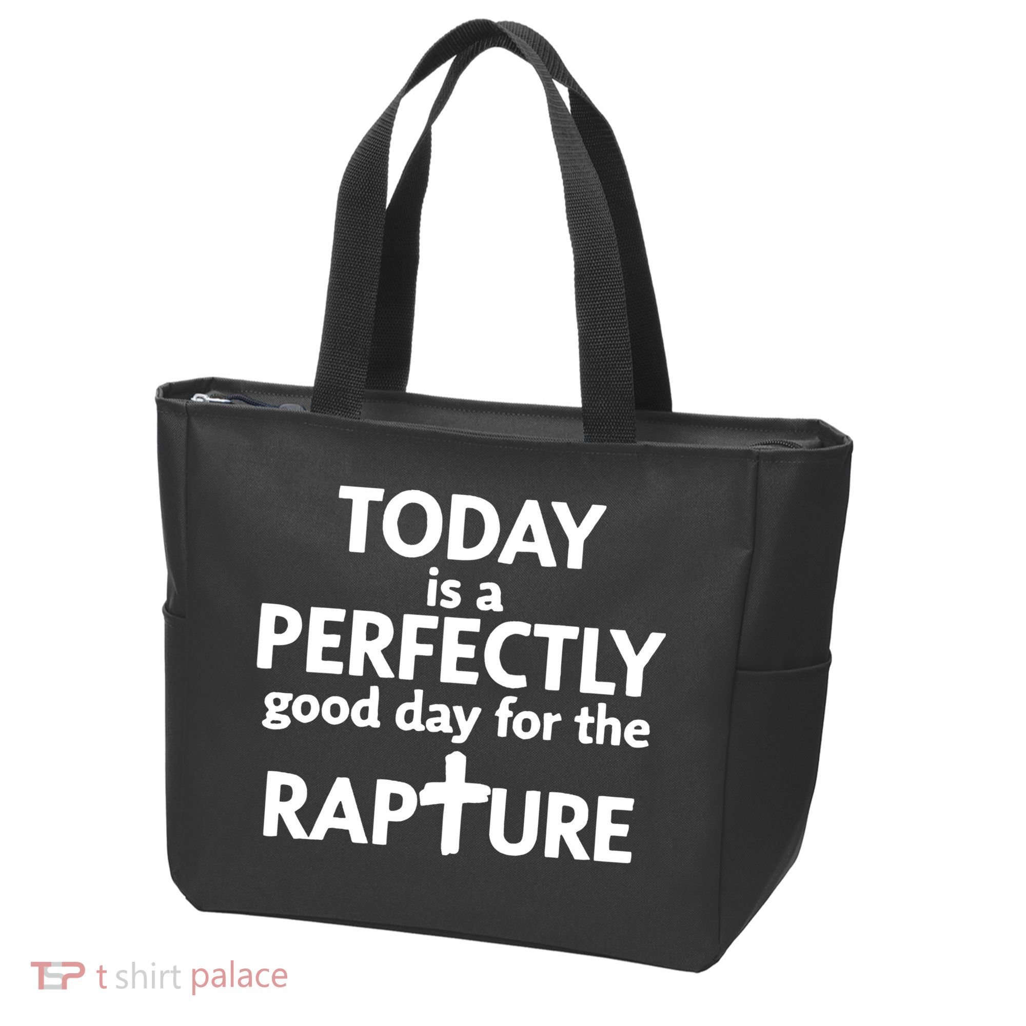 Today Is A Perfectly Good Day For The Rapture Tote Bag