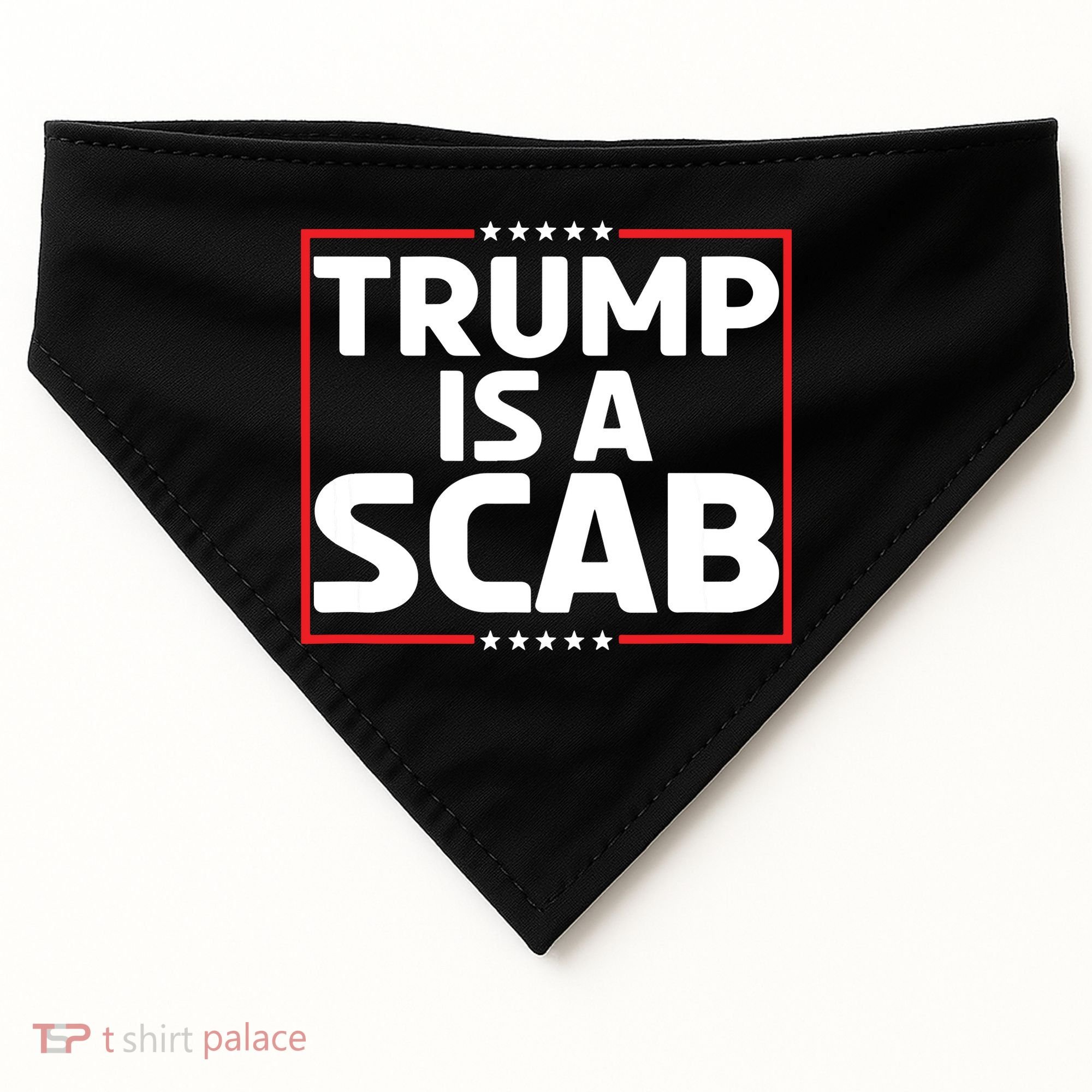 Trump Is A Scab USA-Made Doggie Bandana
