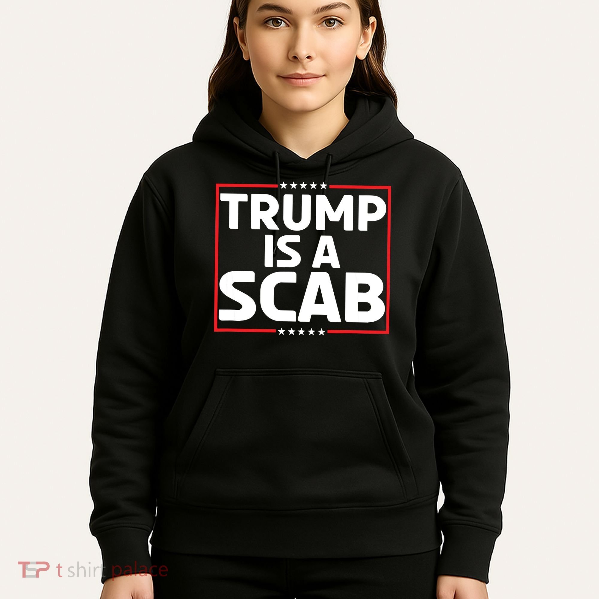 Trump Is A Scab Hoodie