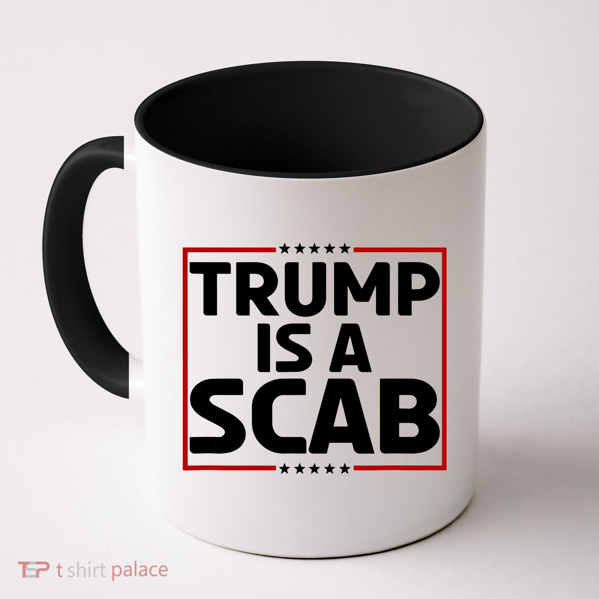 Trump Is A Scab Coffee Mug