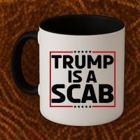 Trump Is A Scab Coffee Mug thumb 2
