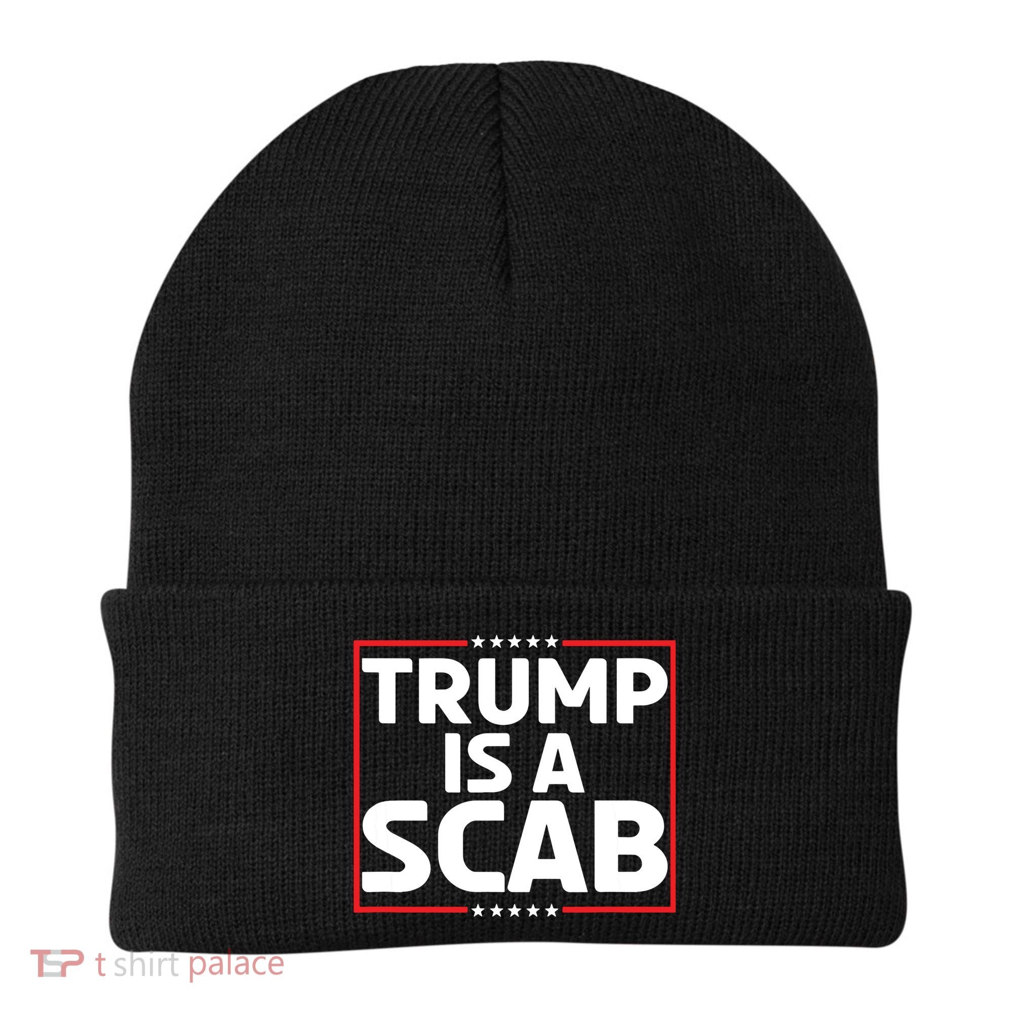 Trump Is A Scab Beanie