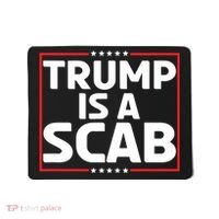 Trump Is A Scab Mousepad thumb 0