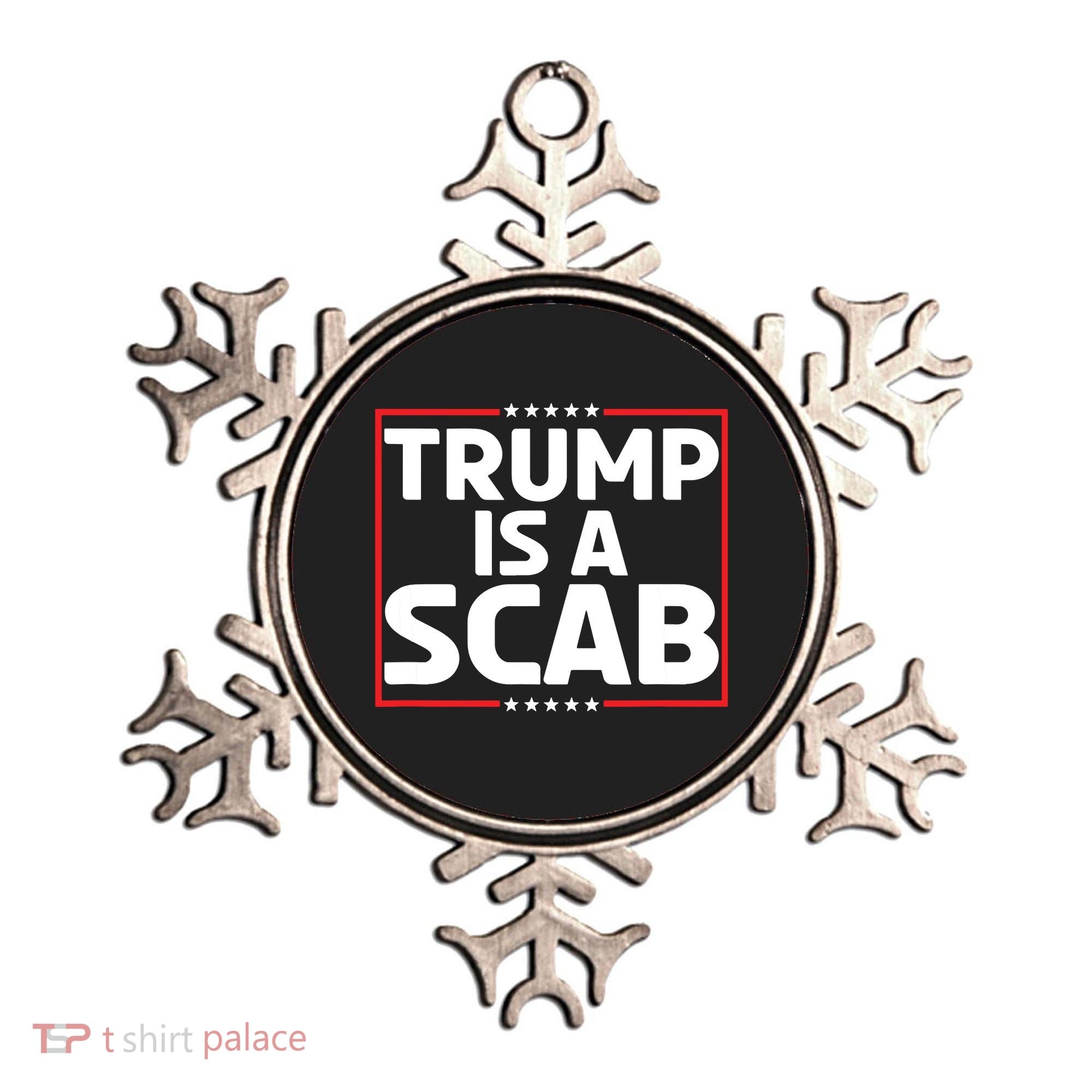 Trump Is A Scab Ornament