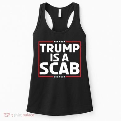 Trump Is A Scab Women's Tank Top