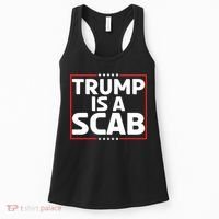 Trump Is A Scab Women's Tank Top thumb 0