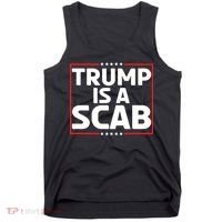 Trump Is A Scab Tank Top thumb 0